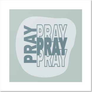 Faith Builder Design with "Pray Pray Pray" quote Posters and Art